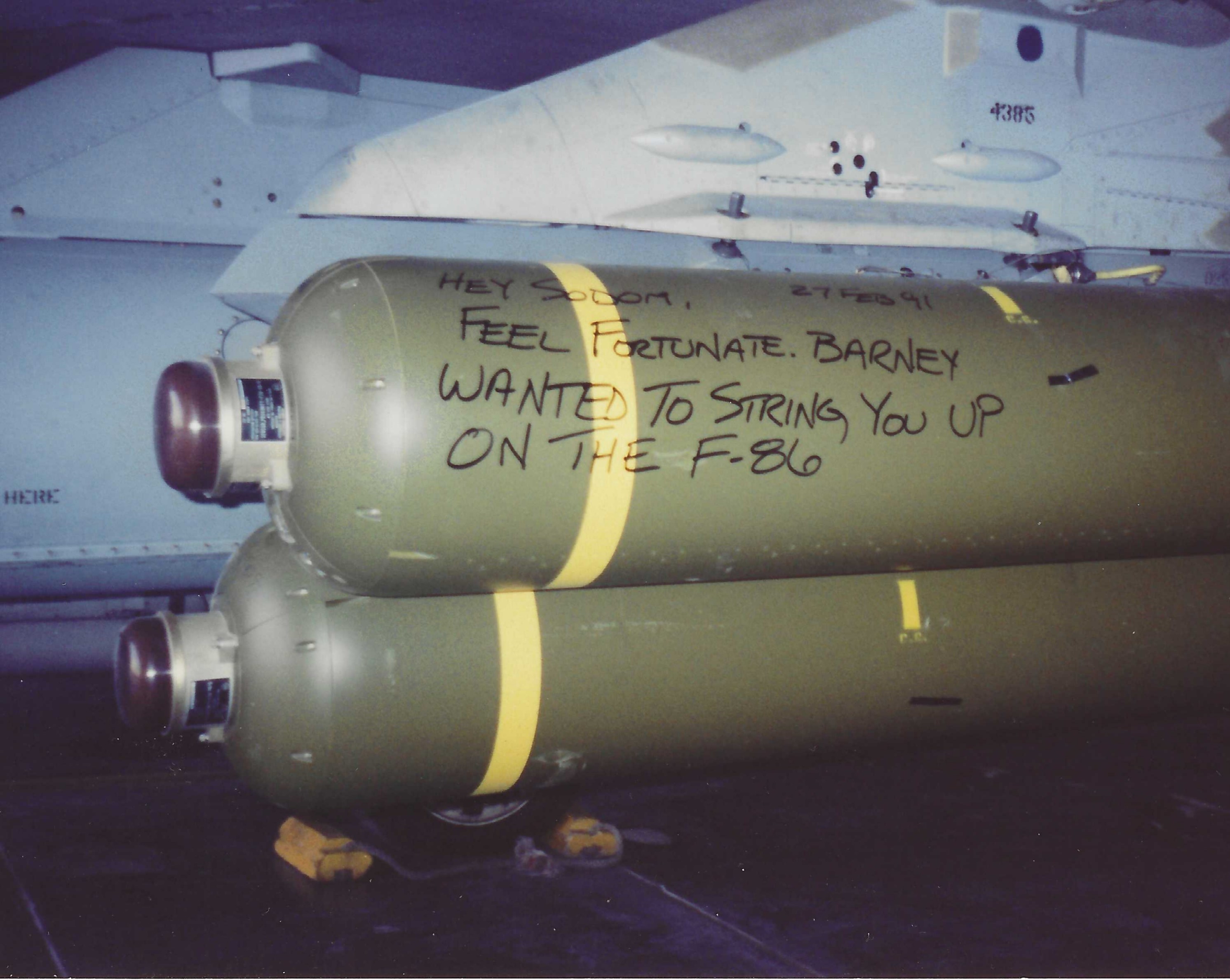 "Hey Saddam, feel fortunate. Barney wanted to string you up on the F-86." CBU-87, 27 Feb 91.